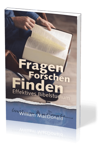 Fragen Forschen Finden - Effektives Bibelstudium