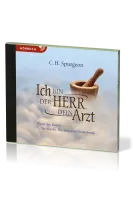 Ich bin der Herr, dein Arzt, Hörbuch [MP3] - Worte des Trostes für Kranke, Betrübte und Notleidende