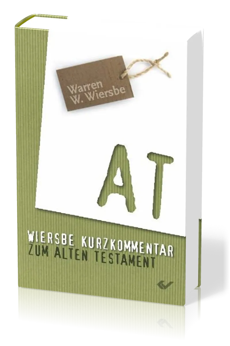 Wiersbe Kurzkommentar zum Alten Testament