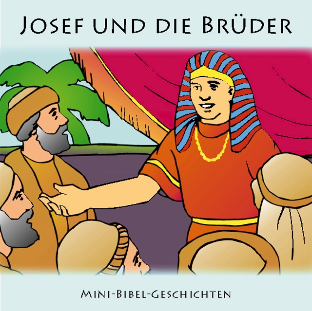 Josef und die Brüder - Mini-Bibel-Geschichten