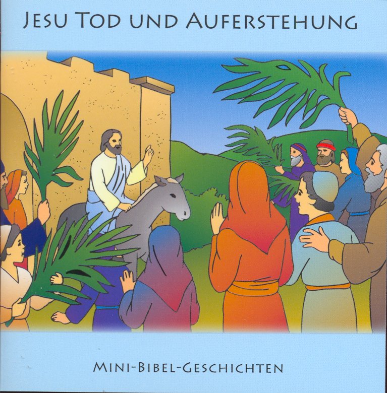Jesu Tod und Auferstehung - Mini-Bibel-Geschichten