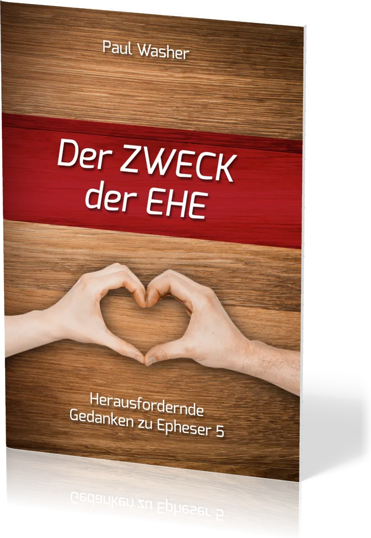 Der Zweck der Ehe - Herausfordernde Gedanken zu Epheser 5