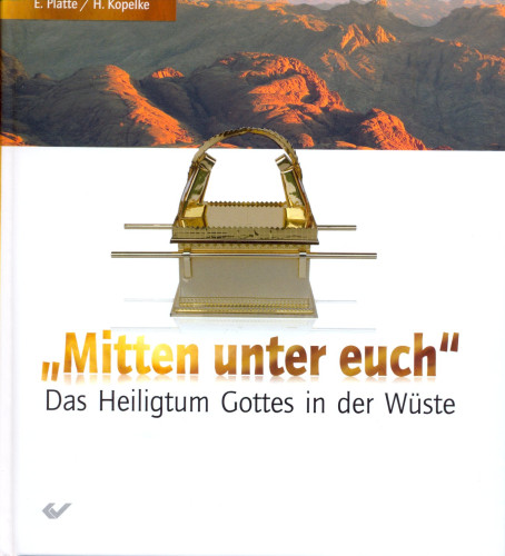 Mitten unter euch - Das Heiligtum Gottes in der Wüste