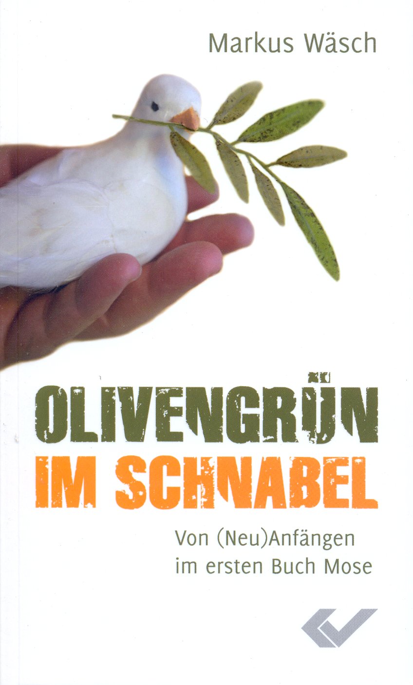 Olivengrün im Schnabel - Von (Neu)Anfängen im ersten Buch Mose