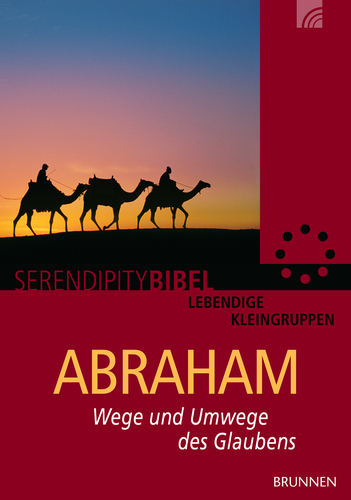 ABRAHAM Serendipity - WEGE UND UMWEGE DES GLAUBEN