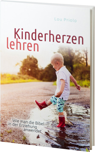 KINDERHERZEN LEHREN - WIE MAN DIE BIBEL IN DER ERZIEHUNG VERWENDET