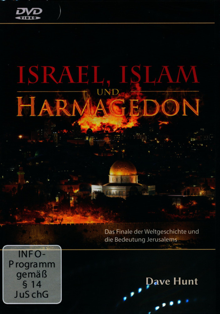Israel, Islam und Harmagedon - Das Finale der Weltgeschichte und die Bedeutung Jerusalems