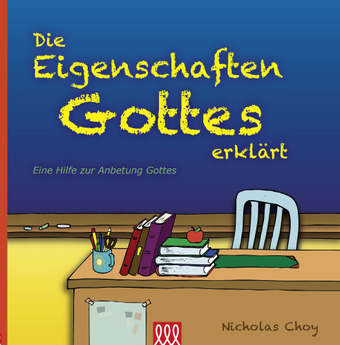 DIE EIGENSCHAFTEN GOTTES ERKLÄRT