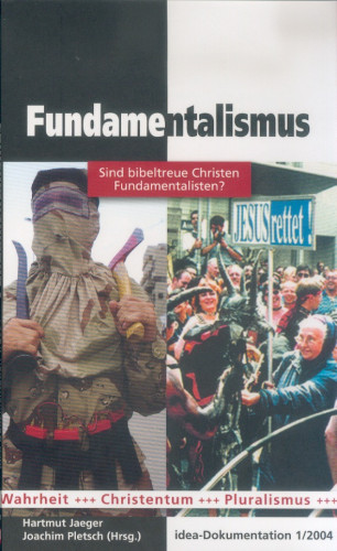 Fundamentalismus - Sind bibeltreue Christen Fundamentalisten?