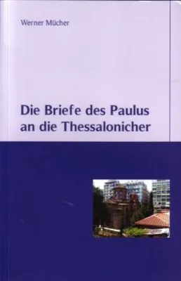 DIE BRIEFE DES PAULUS AN DIE THESSALONICHER