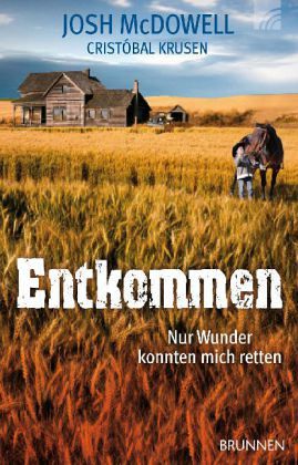 ENTKOMMEN - NUR WUNDER KONNTEN MICH RETTEN