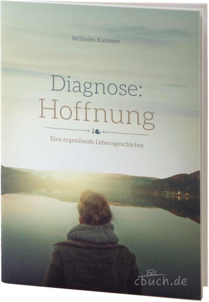 Diagnose: Hoffnung - Eine ergreifende Lebensgeschichte