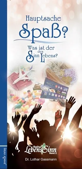 HAUPTSACHE SPASS? WAS IST DER SINN DES LEBENS? BD 2