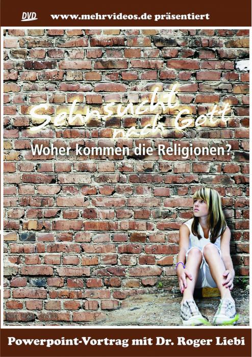 Sehnsucht nach Gott - Woher kommen die Religionen