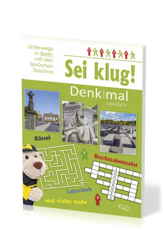 Sei klug! Denk|mal weiter - Unterwegs in Berlin mit den Sprüchen Salomos