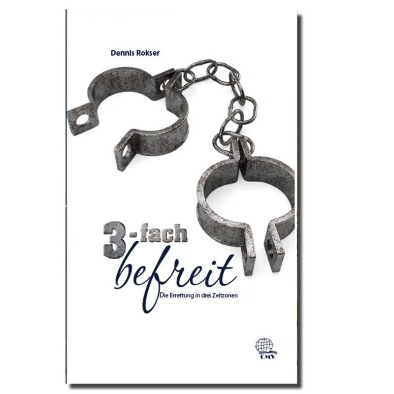3-fach befreit - Die Errettung in drei Zeitzonen