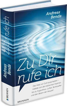 ZU DIR RUFE ICH - DAS HERZ VOR GOTT AUSSSCHÜTTEN