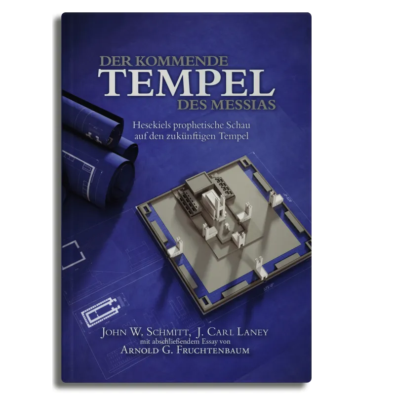Der kommende Tempel des Messias - Hesekiels prophetische Schau auf den zukünftigen Tempel