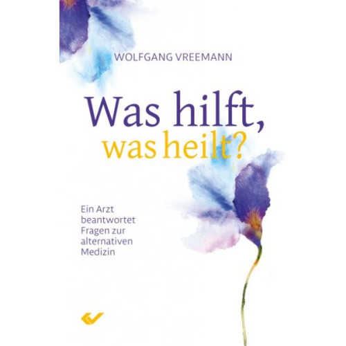 Was hilft, was heilt? - Ein Arzt beantwortet Fragen zur alternativen Medizin