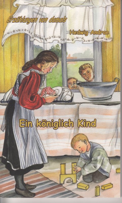 Ein königlich Kind - Erzählungen von damals