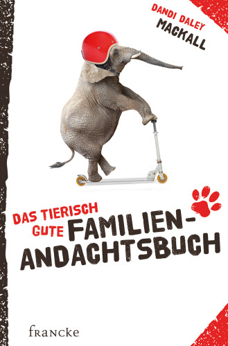 DAS TIERISCH GUTE FAMILIEN ANDACHTSBUCH