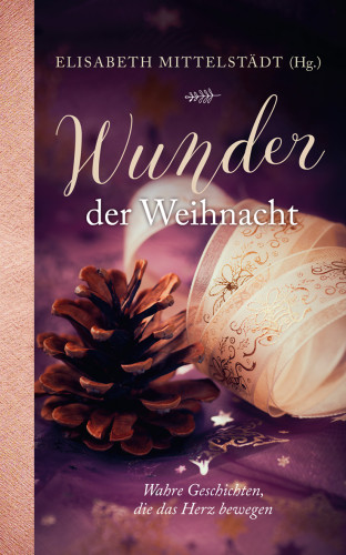 WUNDER DER WEIHNACHT - WAHRE GESCHICHTEN DIE DAS HERZ BEWEGEN