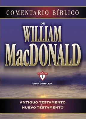 COMENTARIO BIBLICO WILLIAM MACDONALD - ANTIGUO TESTAMENTO Y NUEVO TESTAMENTO