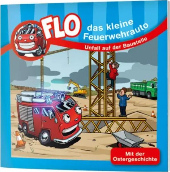 Unfall auf der Baustelle - Flo, das kleine Feuerwehrauto - Minibuch - mit Ostergeschichte