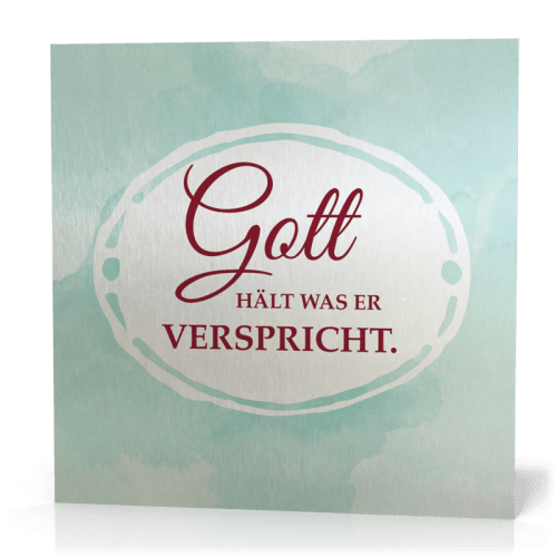 Metalltafel Gott hält was Er… - 13 x 13 cm