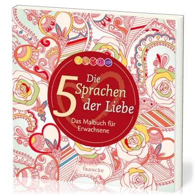 DIE FÜNF SPRACHEN DER LIEBE - MALBUCH FÜR ERWACHSENE