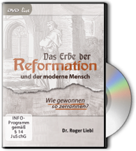 Das Erbe der Reformation und der moderne Mensch - Wie gewonnen - so zerronnen? - DVD