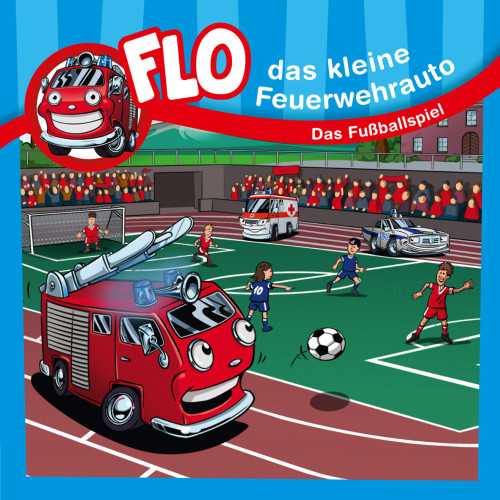 Das Fußballspiel - Flo, das kleine Feuerwehrauto - Minibuch