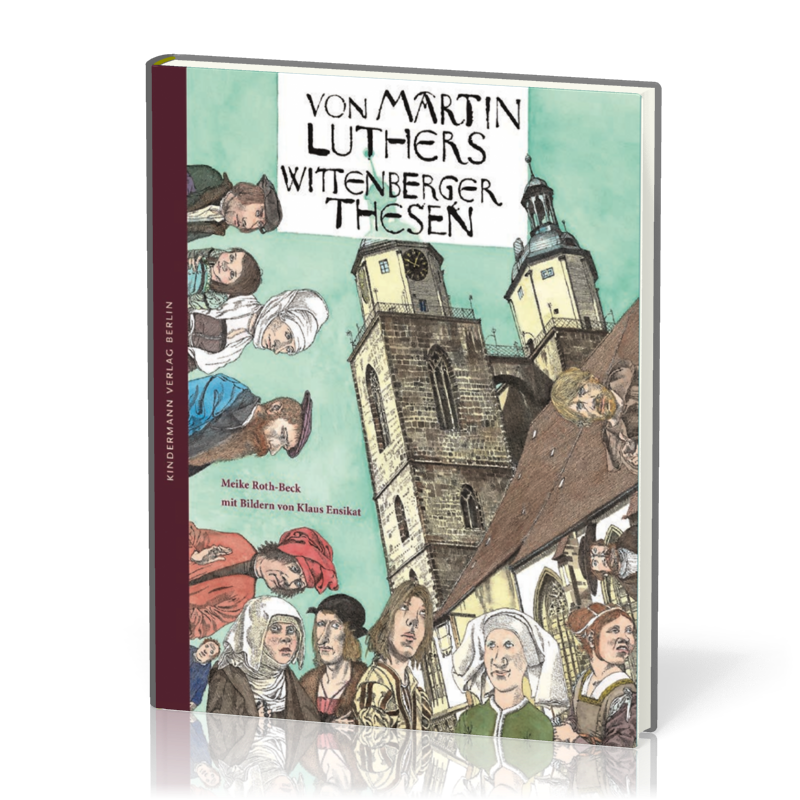 VON MARTIN LUTHERS WITTENBERGER THESEN - KINDER/JUGENDSACHBUCH