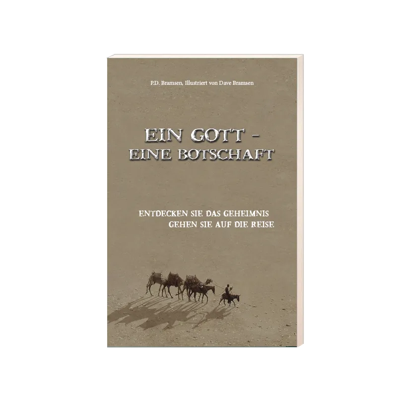 Ein Gott - Eine Botschaft - Entdecken Sie das Geheimnis, gehen Sie auf die Reise