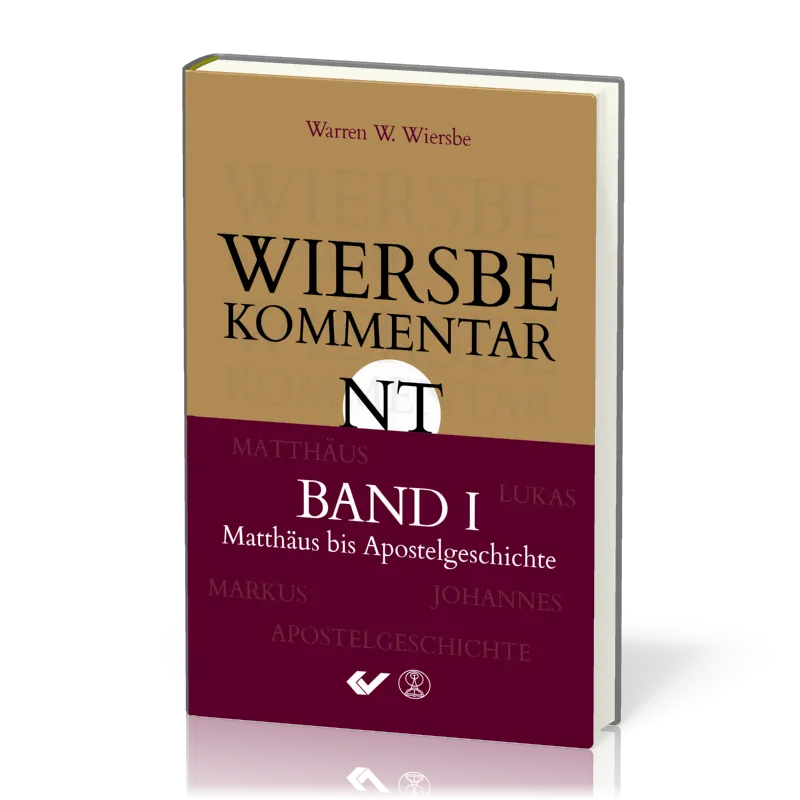 Wiersbe Kommentar NT - Band 1, Matthäus bis Apostelgeschichte
