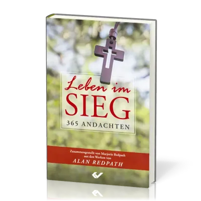 Leben im Sieg - 365 Andachten