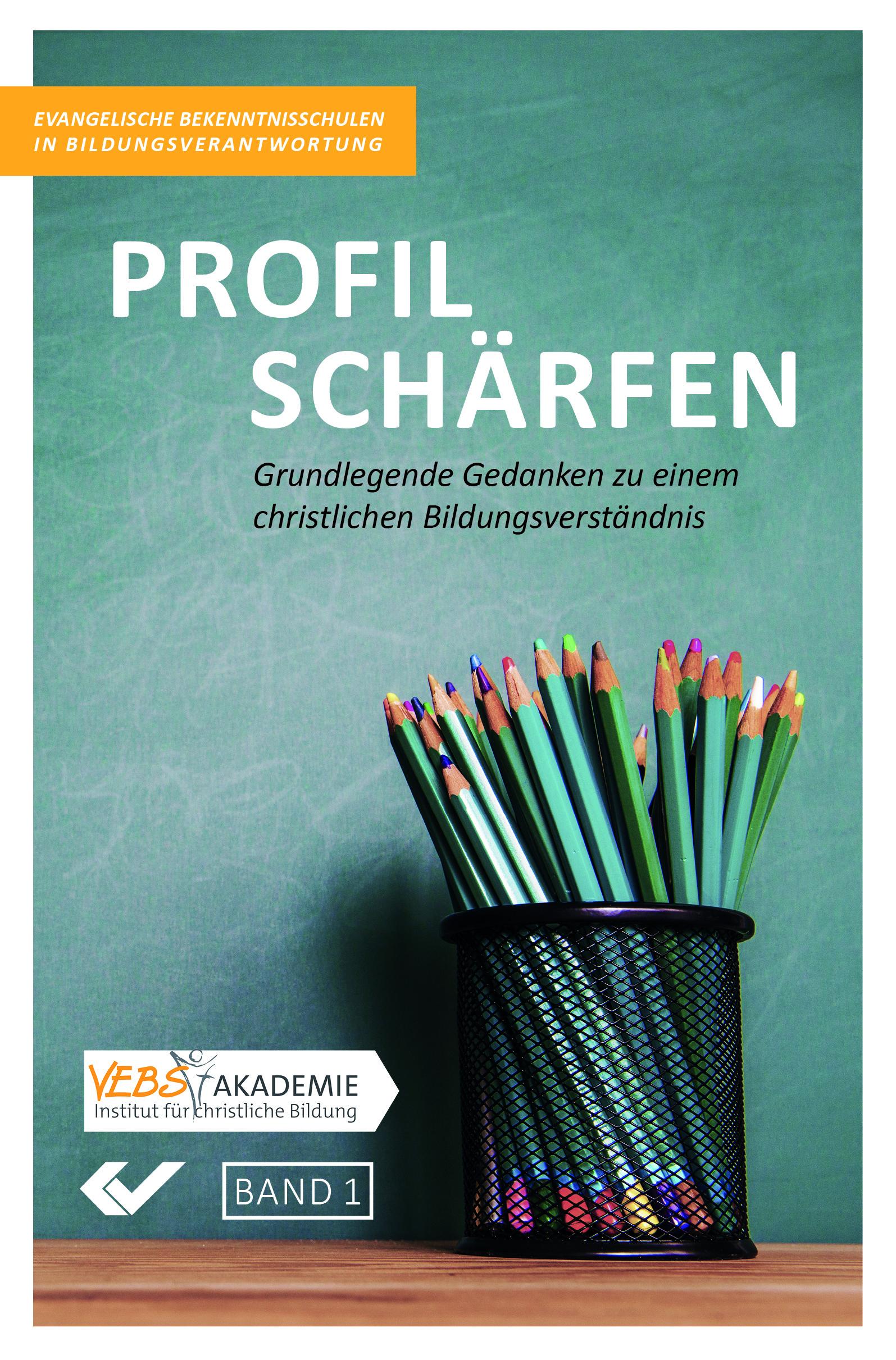 Profil schärfen - Bekenntnisschulen in Bildungsverantwortung, Band 1