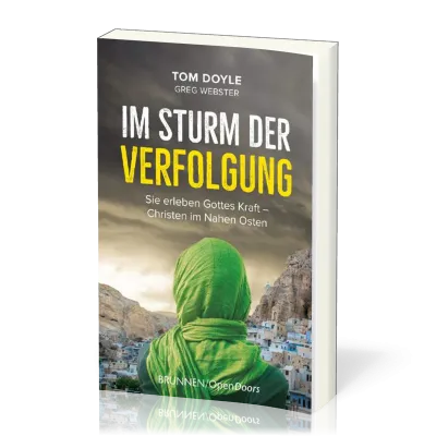 Im Sturm der Verfolgung - Sie erleben Gottes Kraft - Christen im Nahen Osten