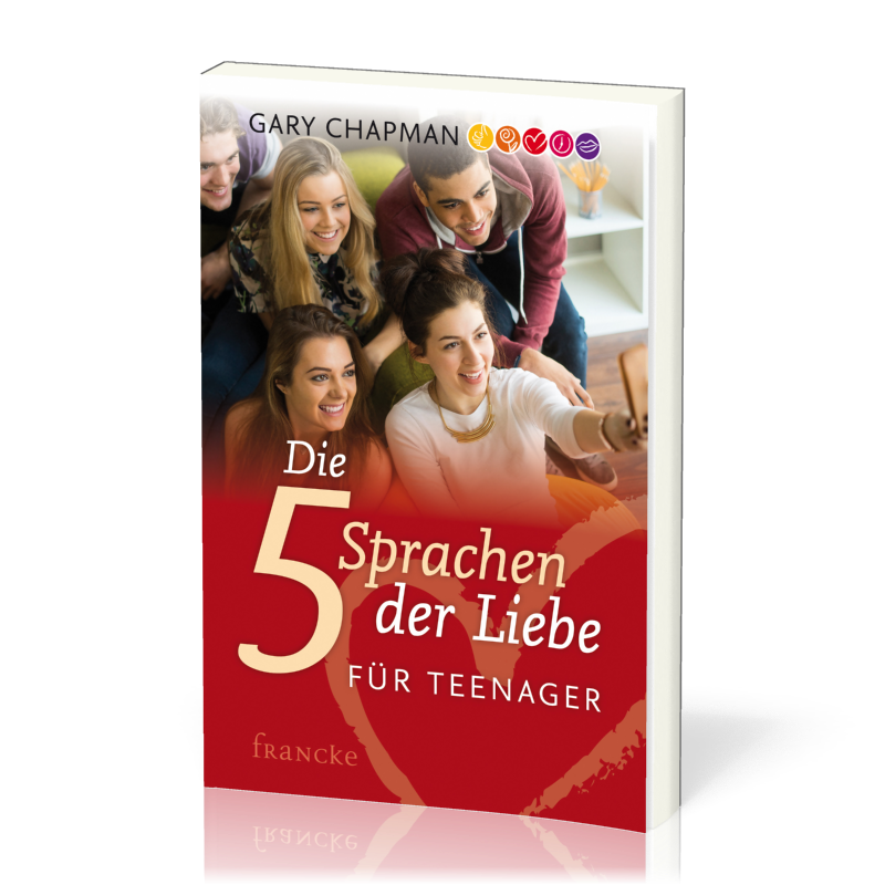 DIE FÜNF SPRACHEN DER LIEBE FÜR TEENAGER