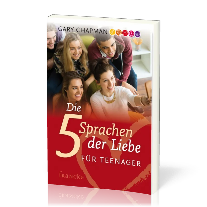 Die fünf Sprachen der Liebe für Teenager