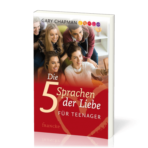 DIE FÜNF SPRACHEN DER LIEBE FÜR TEENAGER