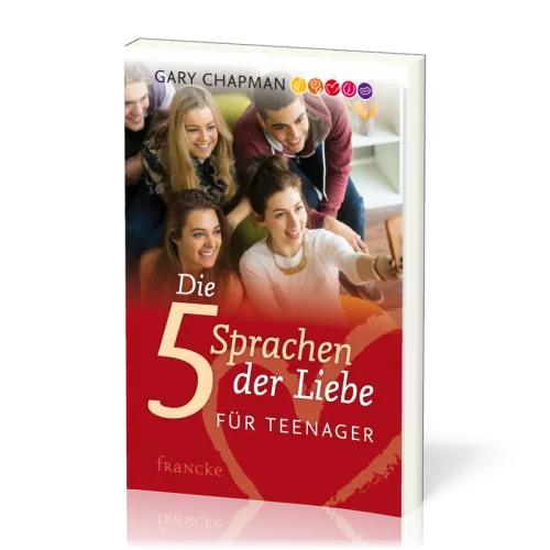 Die fünf Sprachen der Liebe für Teenager