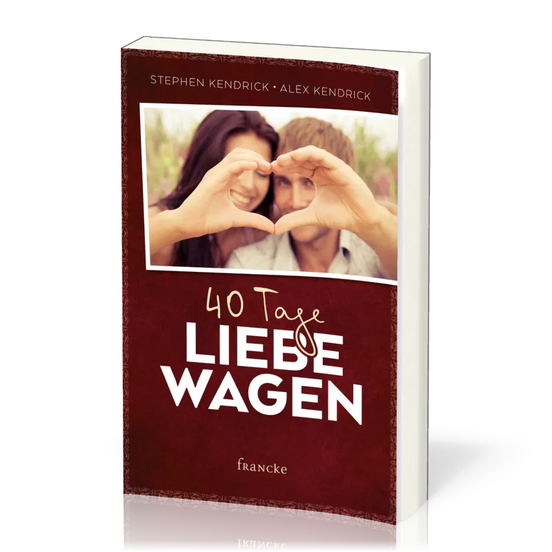 40 Tage Liebe wagen