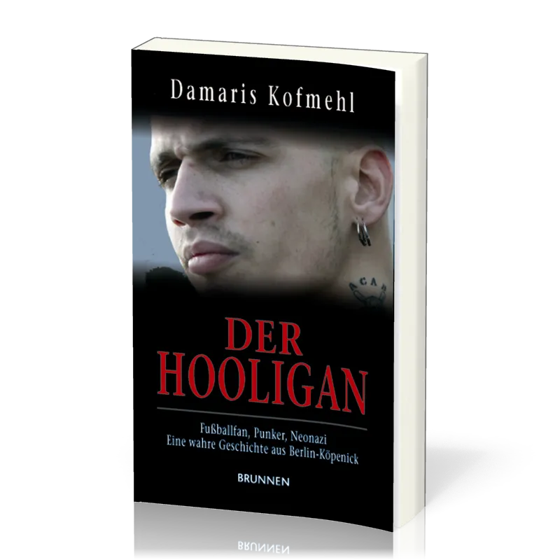 Der Hooligan - Fussballfan, Punker, Neonazi - eine wahre Geschichte aus Berlin-Köpenick