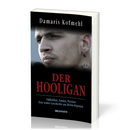 Der Hooligan - Fussballfan, Punker, Neonazi - eine wahre Geschichte aus Berlin-Köpenick