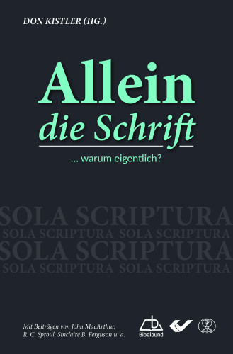 Allein die Schrift - ...warum eigentlich?