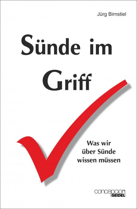 Sünde im Griff - Was wir über Sünde wissen müssen