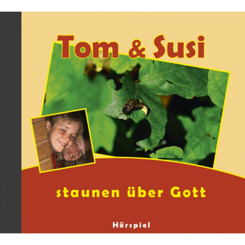 Tom und Susi staunen über Gott, CD - Kinderhörspiel