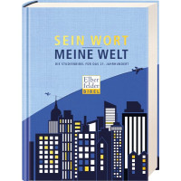 Sein Wort - meine Welt - Die Studienbibel für das 21. Jahrhundert