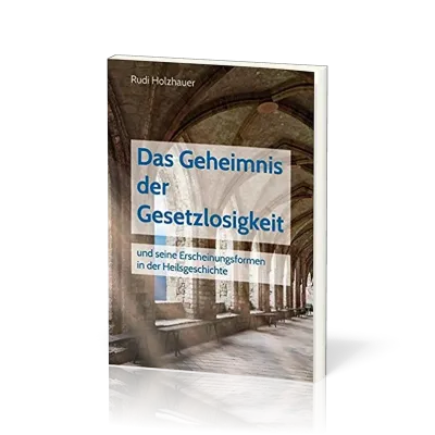 Das Geheimnis der Gesetzlosigkeit